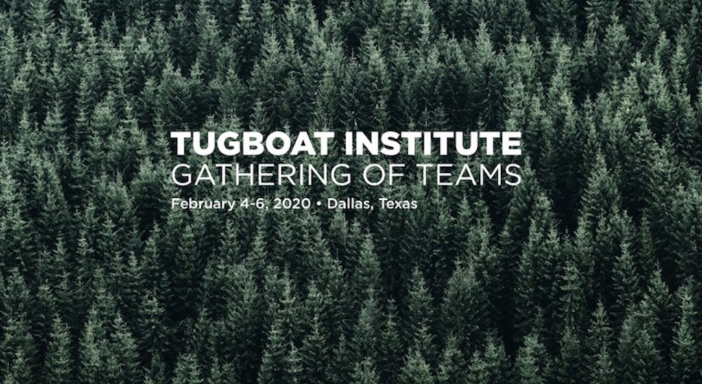 Tugboat Institute Gathering of Teams